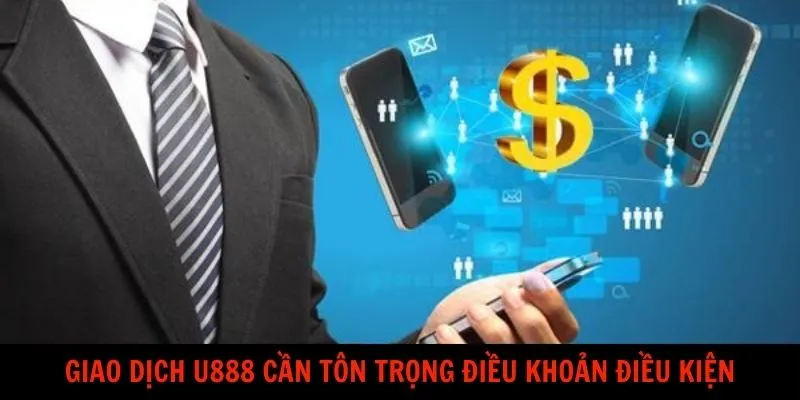 Giao dịch cần tôn trọng điều khoản điều kiện