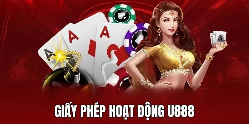 Tìm hiểu giấy phép hoạt động của nhà cái U888